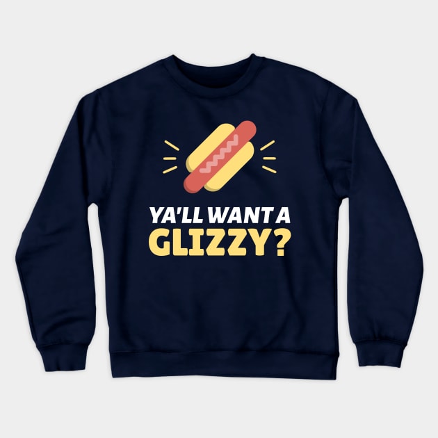 Ya'll Want a Glizzy? Glizzy Gobbler | Glizzy Gladiator Party Crewneck Sweatshirt by PrettyGoodVibes